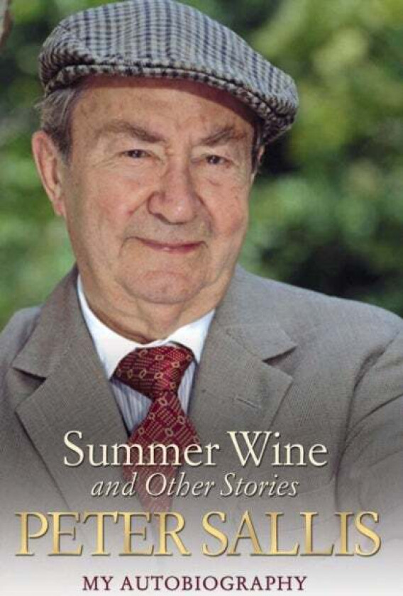 Peter Sallis - Summer Wine & Other Stories av Peter Sallis