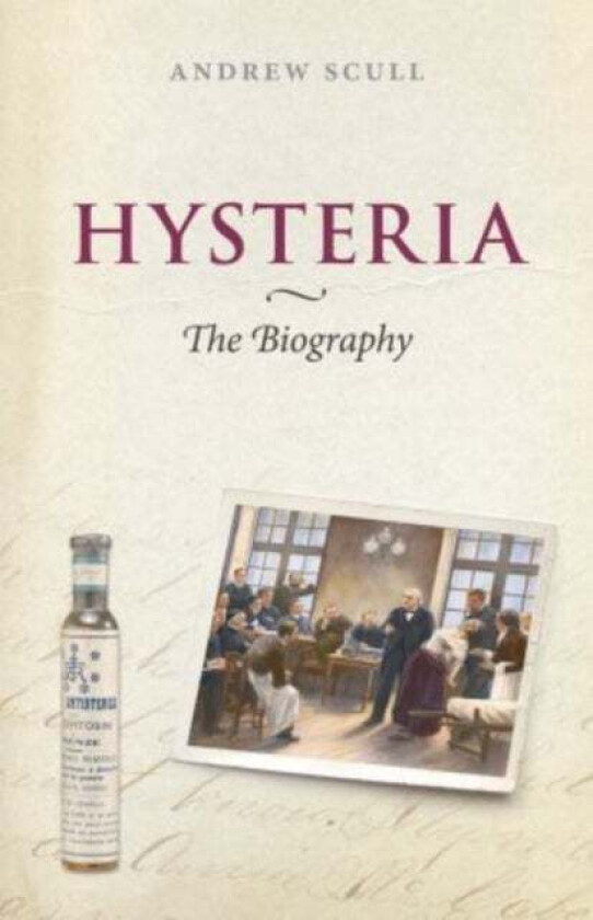 Hysteria av Andrew (Distinguished Professor of Sociology and Science Studies) Scull