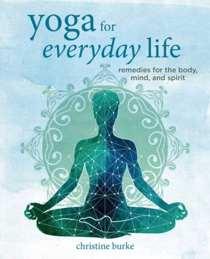 Yoga for Everyday Life av Christine Burke
