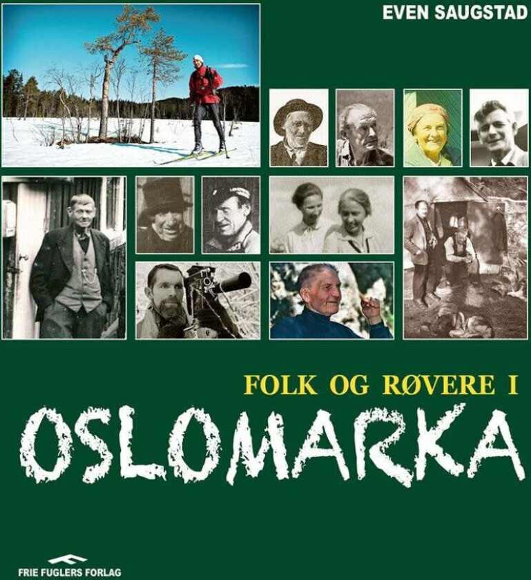 Folk og røvere i Oslomarka av Even Saugstad