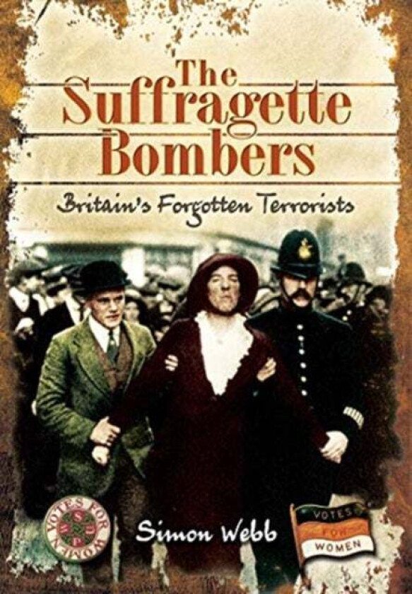 The Suffragette Bombers av Simon Webb