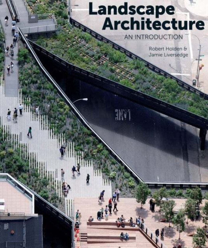 Landscape Architecture av Robert Holden, Jamie Liversedge