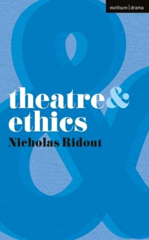 Theatre and Ethics av Nicholas Ridout