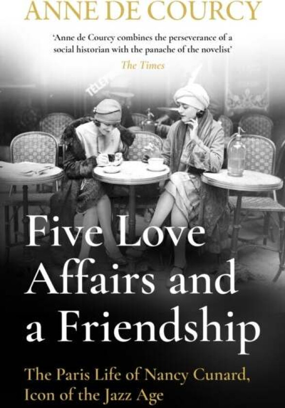 Five Love Affairs and a Friendship av Anne de Courcy