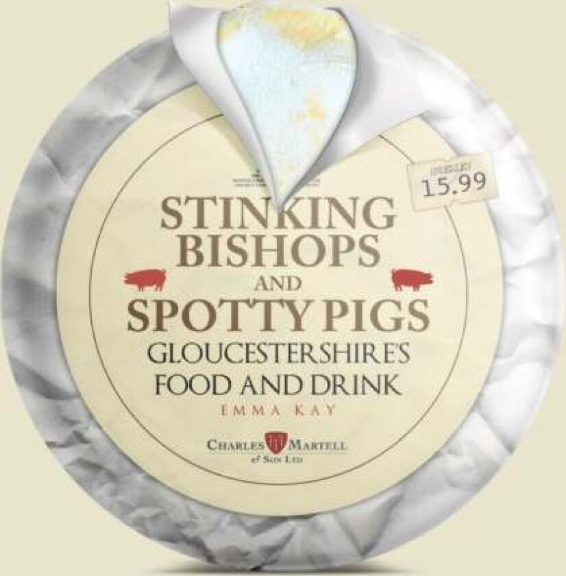 Stinking Bishops and Spotty Pigs av Emma Kay