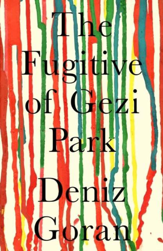The Fugitive of Gezi Park av Deniz Goran