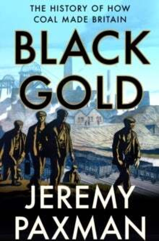 Black Gold av Jeremy Paxman