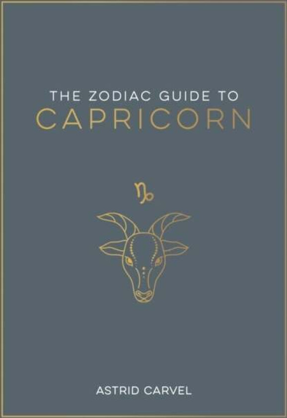 The Zodiac Guide To Capricorn Av Astrid Carvel