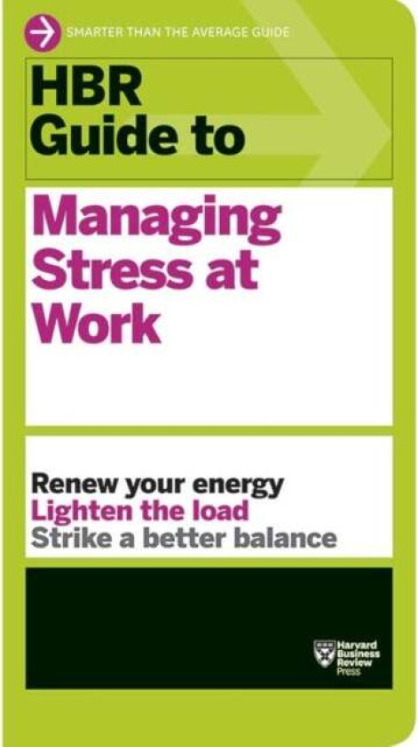 HBR Guide to Managing Stress at Work (HBR Guide Series) av Harvard Business Review
