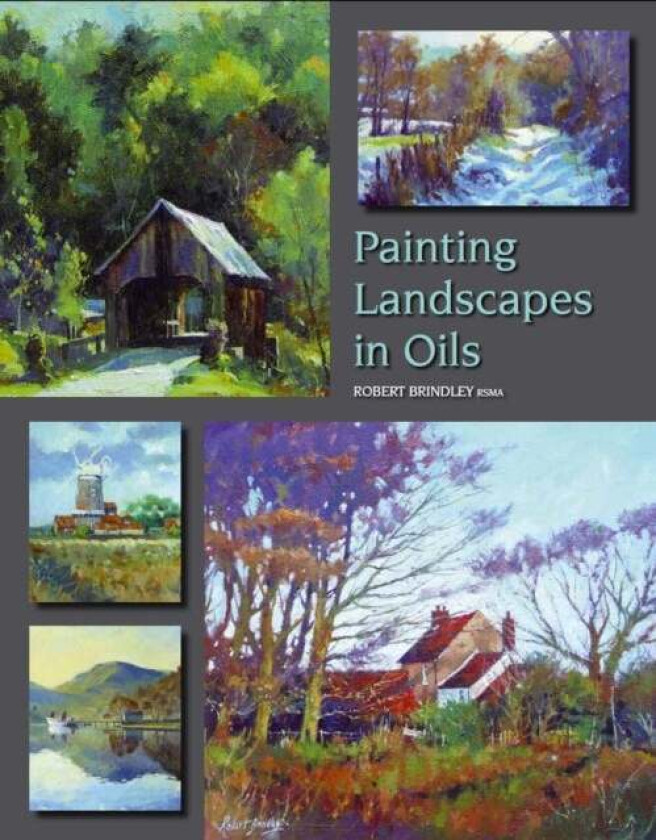 Painting Landscapes in Oils av Robert Brindley