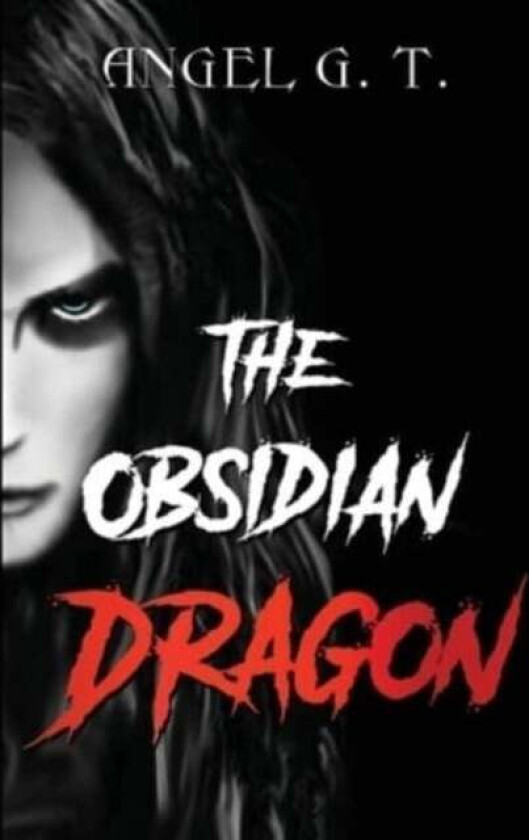 The Obsidian Dragon av Angel G.T.