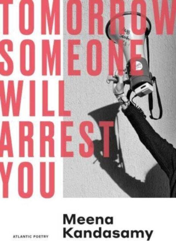 Tomorrow Someone Will Arrest You av Meena Kandasamy