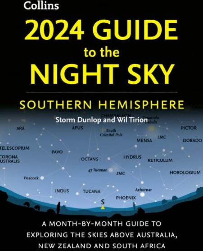 2024 Guide to the Night Sky Southern Hemisphere av Storm Dunlop, Wil Tirion, Collins Astronomy