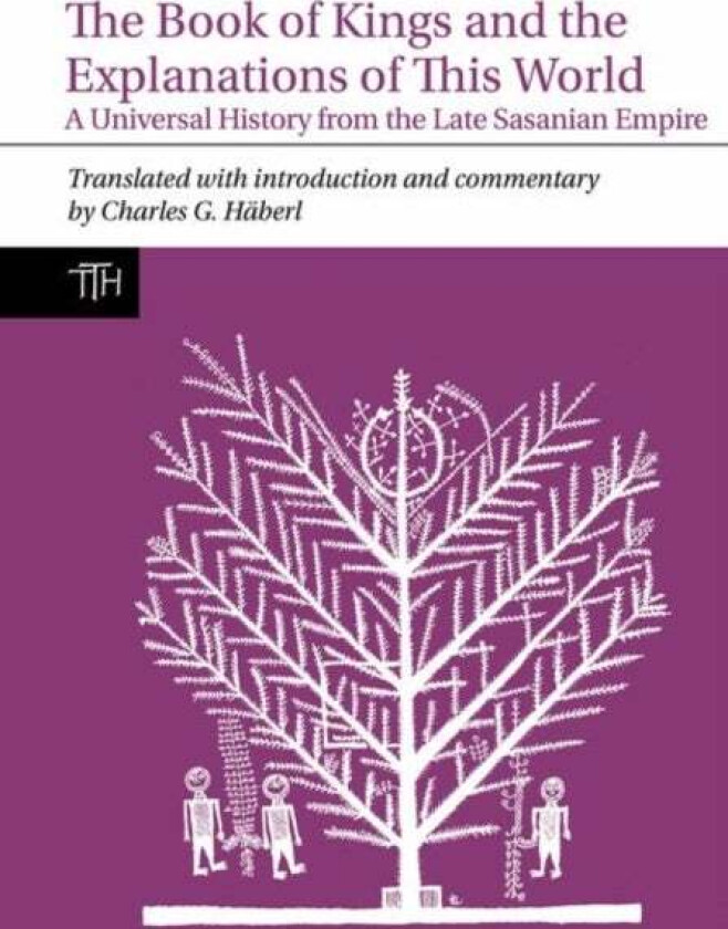 The Book of Kings and the Explanations of This World av Charles (Professor of Religion and African Middle Eastern and South Asian Languages and Litera