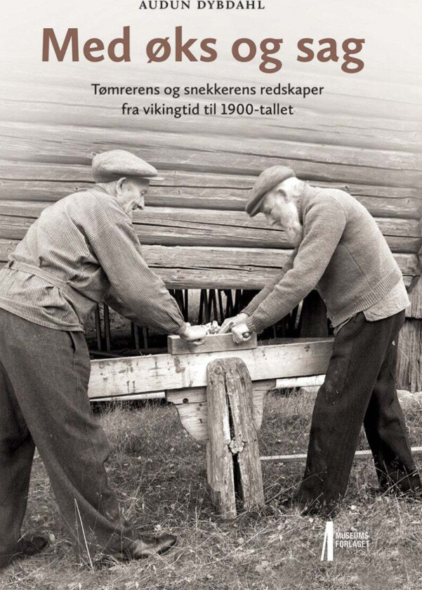 Med øks og sag av Audun Dybdahl