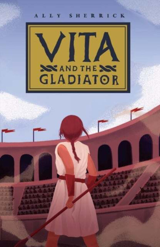 Vita & the Gladiator av Ally Sherrick