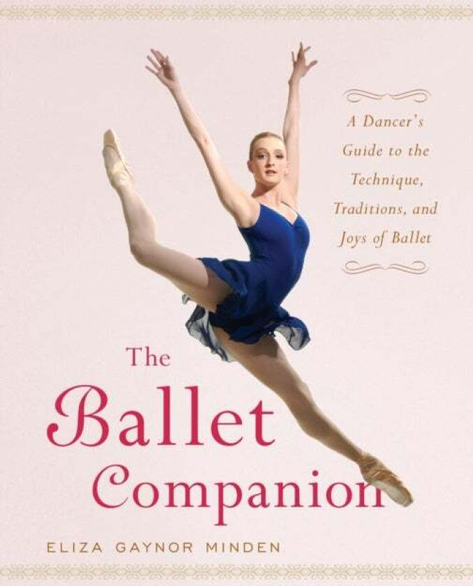 The Ballet Companion av Eliza Gaynor Minden
