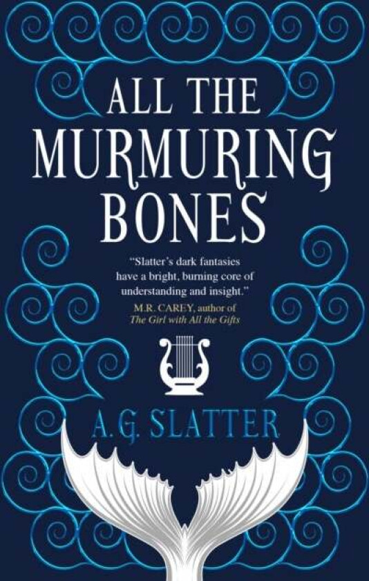 All the Murmuring Bones av A.G. Slatter