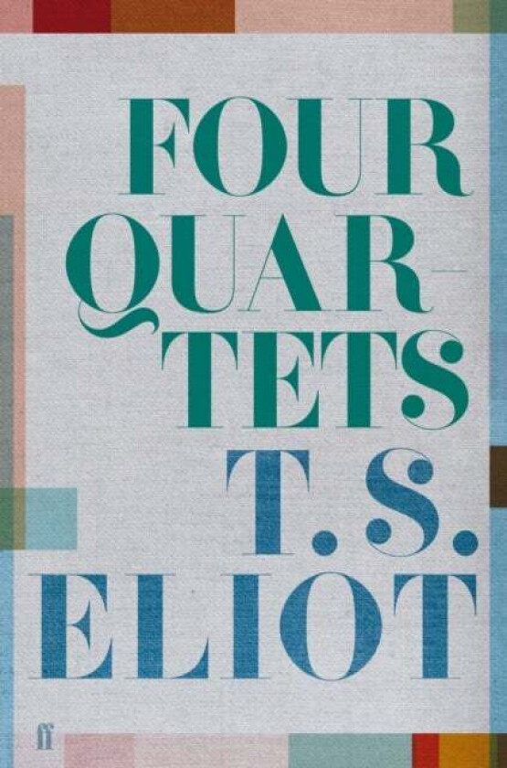 Four Quartets av T. S. Eliot