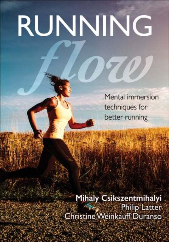Running Flow av Mihaly Csikszentmihalyi, Philip Latter, Christine Weinkauff Duranso