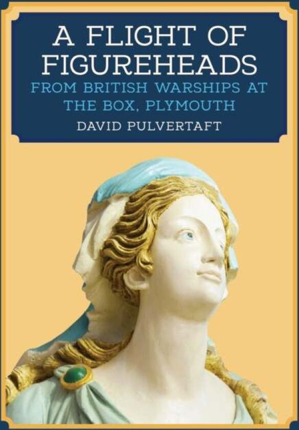 A Flight of Figureheads av David Pulvertaft