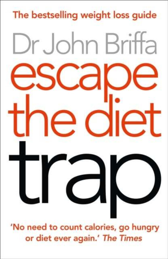 Escape the Diet Trap av Dr. John Briffa