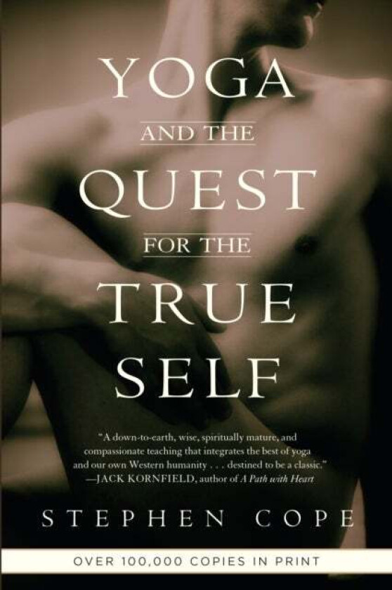 Yoga and the Quest for the True Self av Stephen Cope