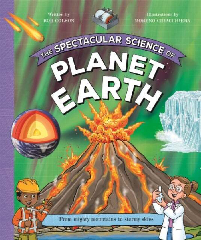 The Spectacular Science of Planet Earth av Kingfisher, Rob Colson