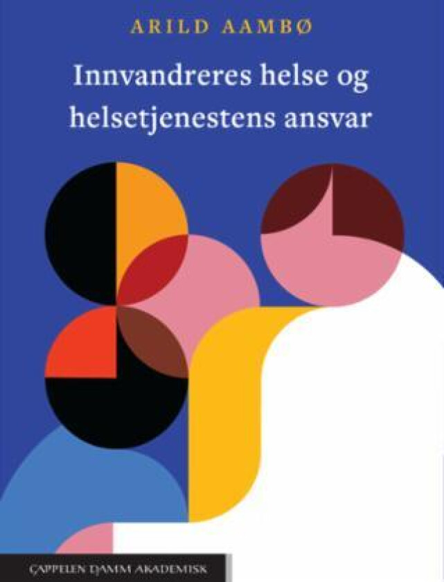 Innvandreres helse og helsetjenestens ansvar av Arild Aambø