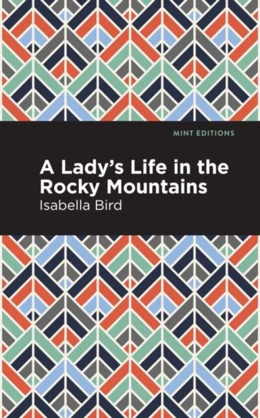 A Lady's Life in the Rocky Mountains av Isabella L. Bird