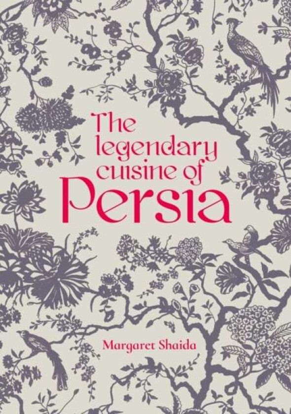 The Legendary Cuisine of Persia av Margaret Shaida
