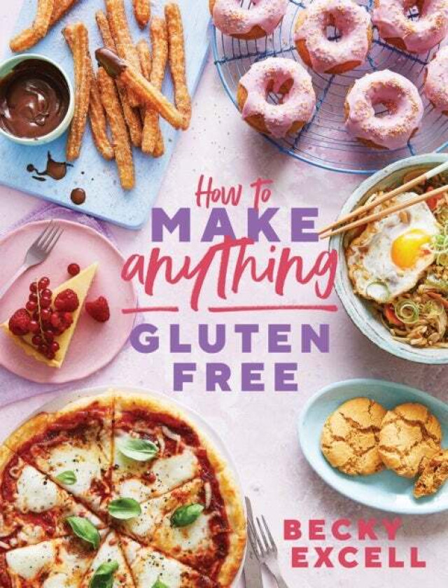 How to Make Anything Gluten Free (The Sunday Times Bestseller) av Becky Excell