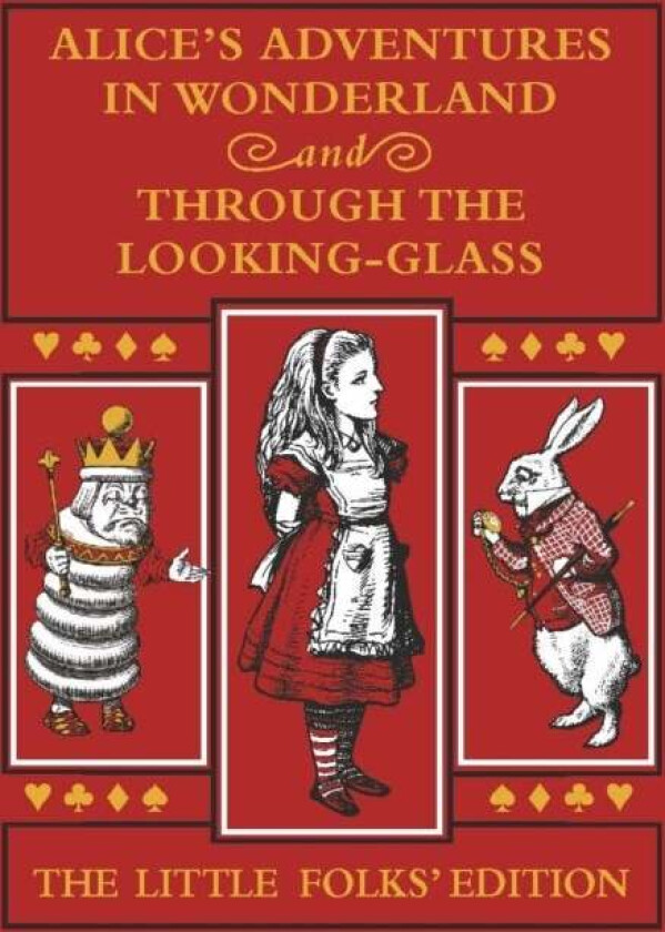 Alice's Adventures in Wonderland and Through the Looking-Glass: The Little Folks Edition av Lewis Carroll