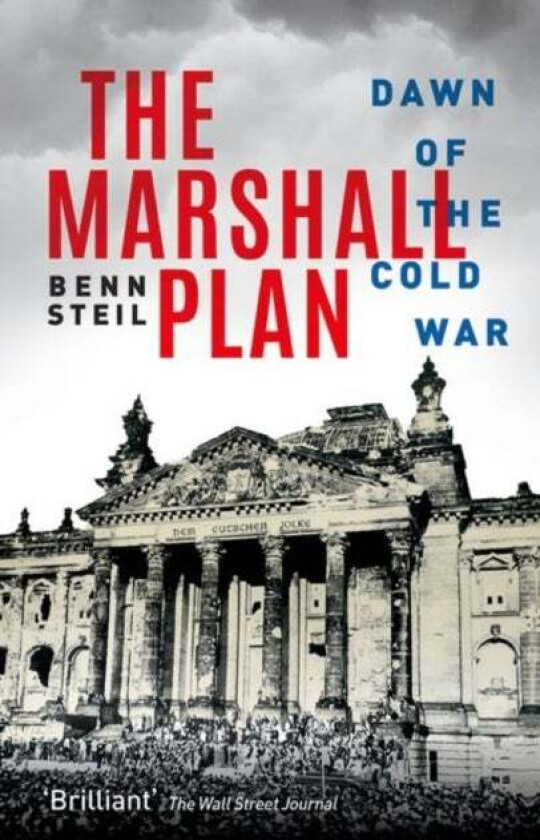 The Marshall Plan av Benn (Senior Fellow and Director of International Economics Senior Fellow and Director of International Economics Council on Fore