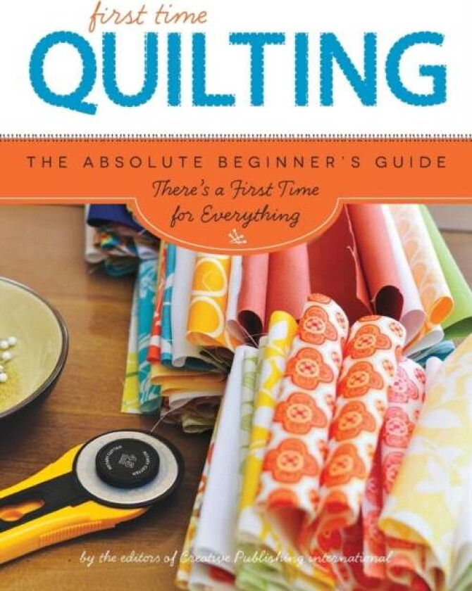 Quilting (First Time) av Editors of Creative Publishing