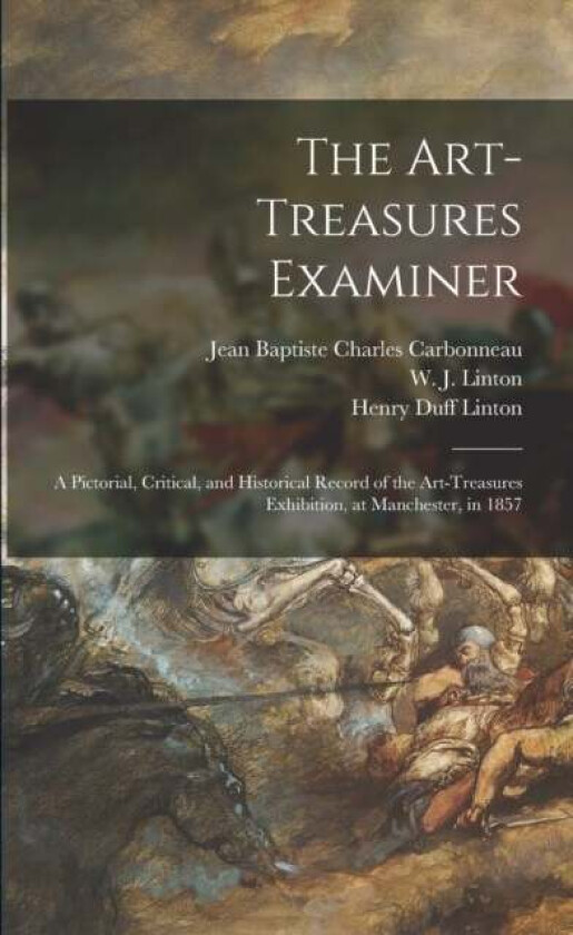 The Art-Treasures Examiner av Henry Duff 1815-1899 Linton