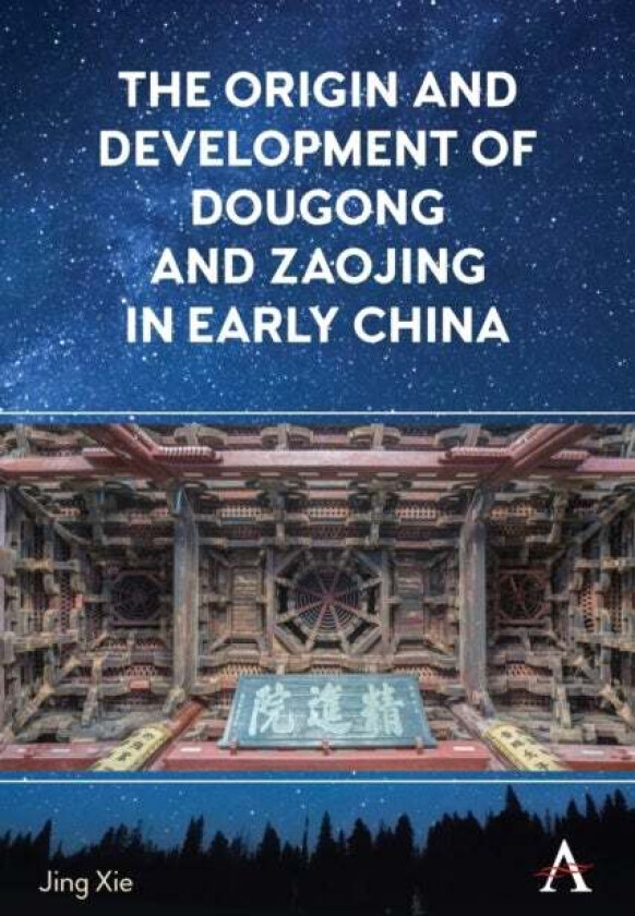 The Origin and Development of Dougong and Zaojing in Early China av Jing Xie
