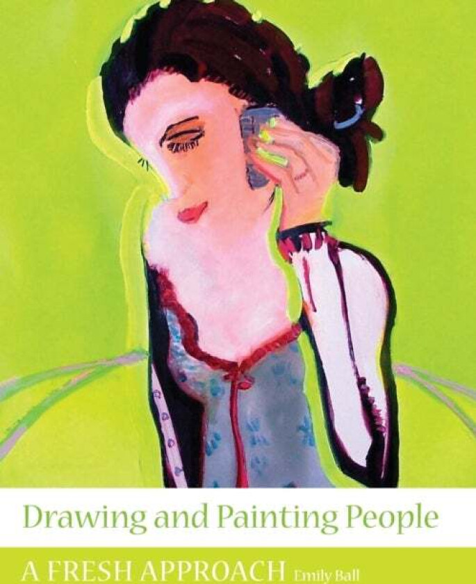 Drawing and Painting People av Emily Ball