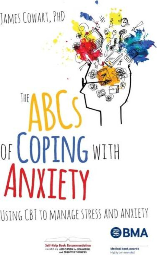 The ABCS of Coping with Anxiety av James Cowart phD