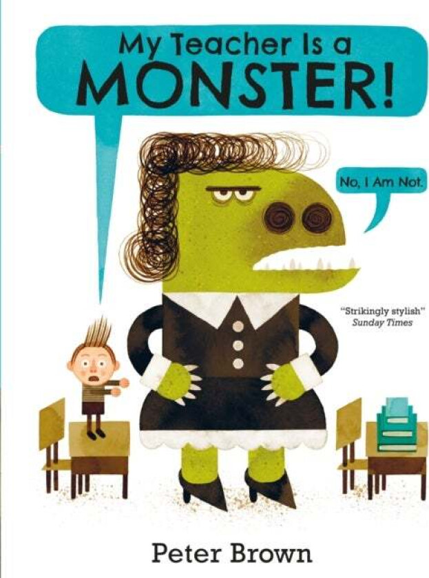 My Teacher is a Monster! (No, I am not) av Peter Brown