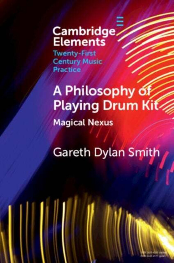 A Philosophy of Playing Drum Kit av Gareth Dylan (Boston University) Smith