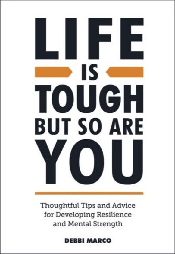 Life is Tough, But So Are You av Debbi Marco