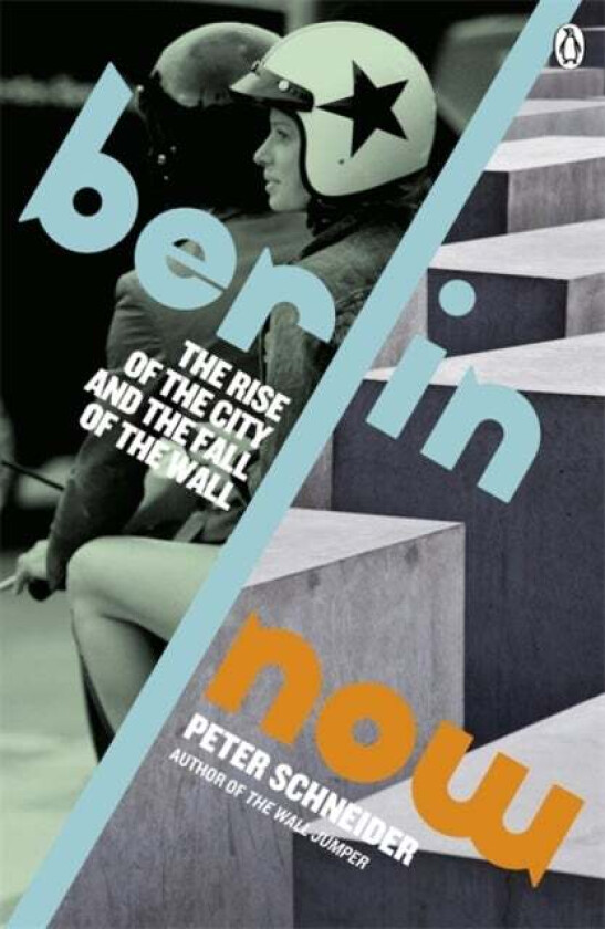 Berlin Now av Peter Schneider