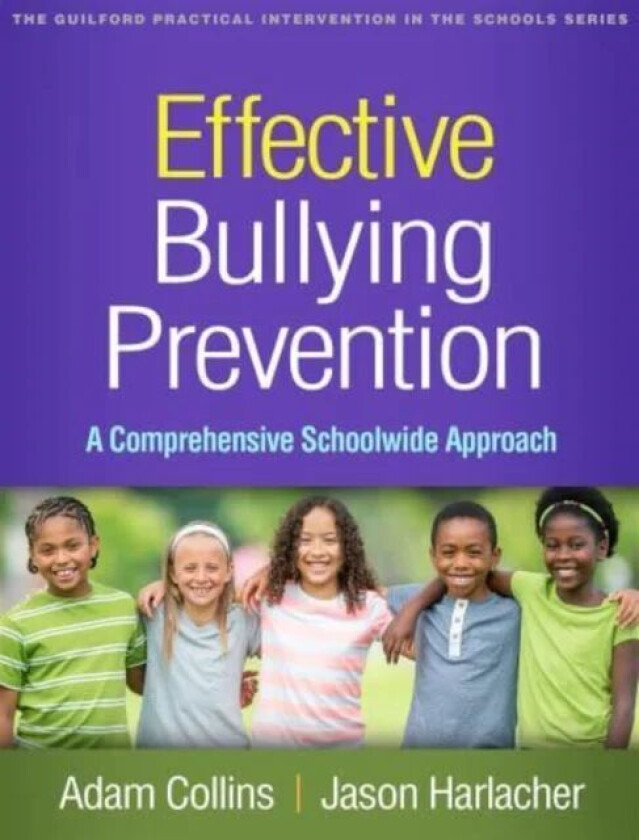 Effective Bullying Prevention av Adam Collins, Jason Harlacher