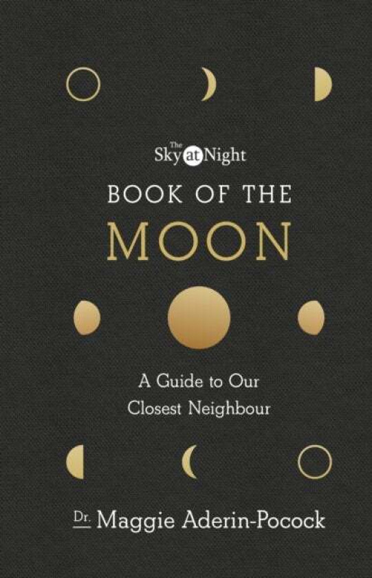 The Sky at Night: Book of the Moon ¿ A Guide to Our Closest Neighbour av Dr Maggie Aderin-Pocock