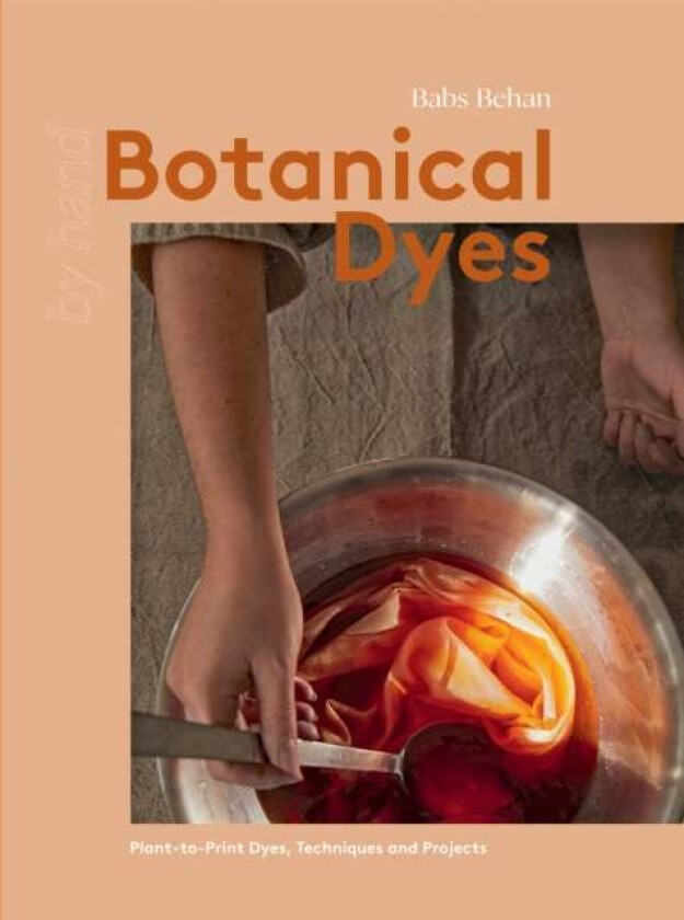 Botanical Dyes av Babs Behan