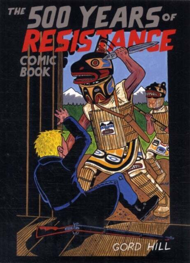 500 Years Of Resistance Comic Book av Gord Hill