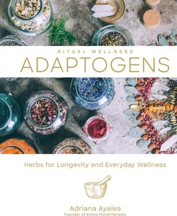 Ritual Wellness: Adaptogens av Adriana Ayales
