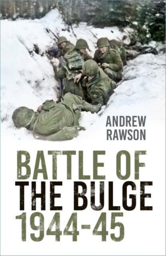 Battle of the Bulge 1944-45 av Andrew Rawson