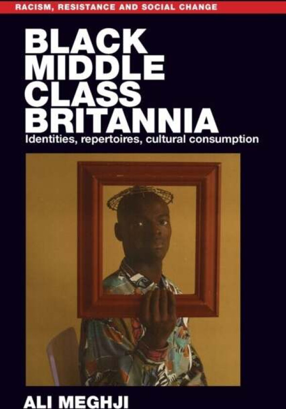Black Middle-Class Britannia av Ali Meghji
